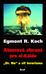 Atomové zbraně pro al-Káidu - &quot¡Dr. No&quot¡ a síť terorismu