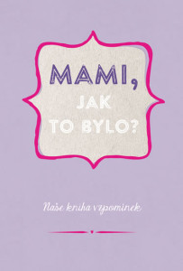 Mami; jak to bylo?