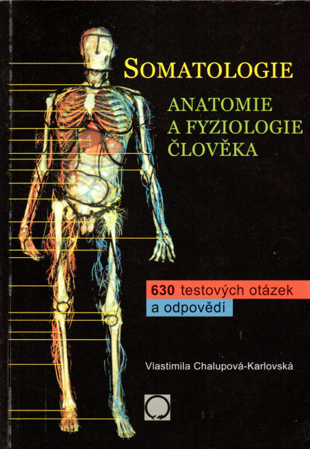 Somatologie - anatomie a fyziologie člověka : 630 testových otázek a odpovědí