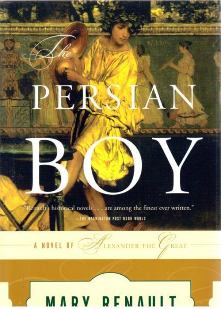 The Persian Boy - a novel of Alexander the Great