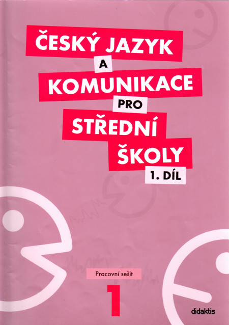 Český jazyk a komunikace pro střední školy (1. díl) : pracovní sešit