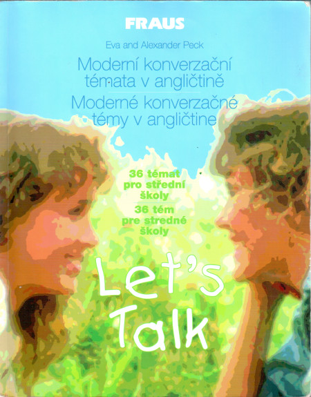 Let's Talk : moderní konverzační témata v angličtině (36 témat pro střední školy)