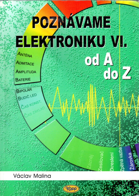 Poznáváme elektroniku VI. : od A do Z