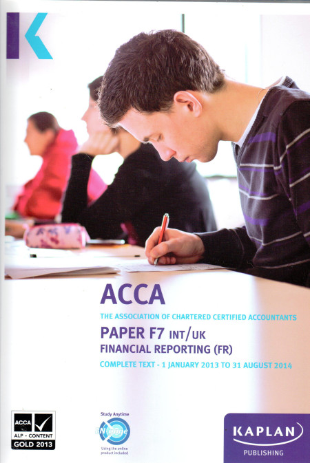 ACCA: Paper F7 INT/UK Financial Reporting (FR) Complete Text 2013/14