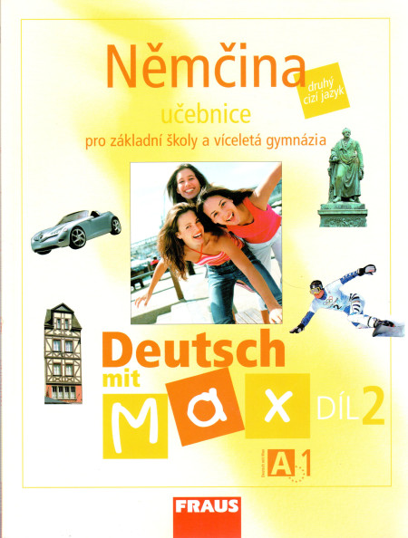 Němčina A1 : Deutsch mit Max díl 2 (Učebnice pro základní školy a víceletá gymnázia)
