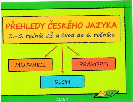Přehledy českého jazyka : 3. až 5. ročník ZŠ a úvod do 6. ročníku (2008)