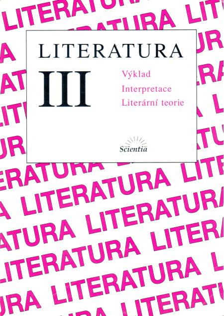 Literatura III : výklad, interpretace, literární teorie