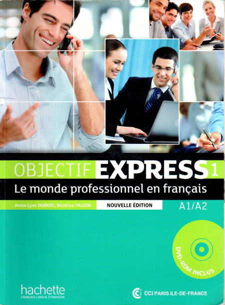 Objectif Express 1 A1/A2. Le monde professionnel en francais.