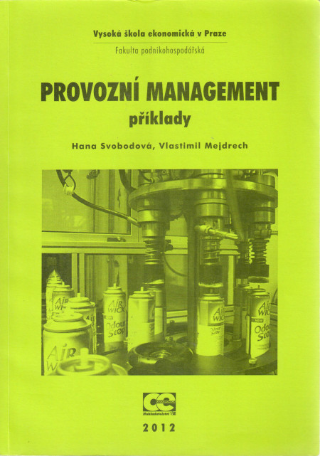 Provozní management, příklady, Svobodová, Mejdrech, 2012
