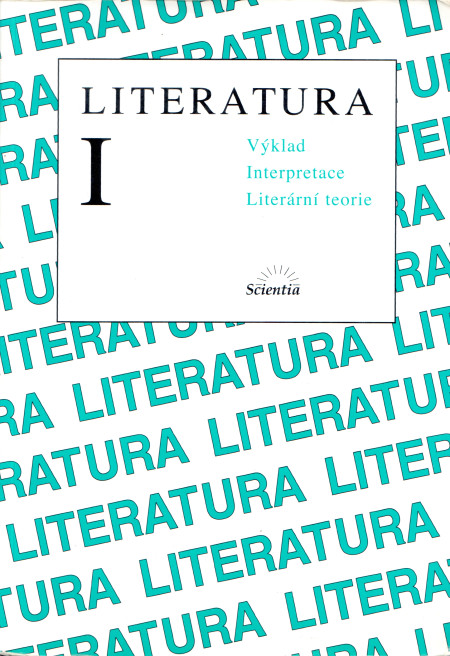 Literatura I: Výklad, interpretace, literární teorie.