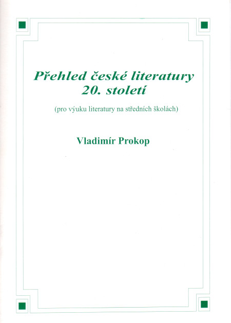 Přehled české literatury 20. století (pro výuku literatury na středních školách)