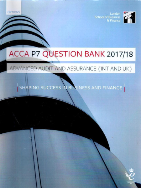ACCA P7 Question Bank 2017/18 Advanced Audit and Assurance (INT & UK)