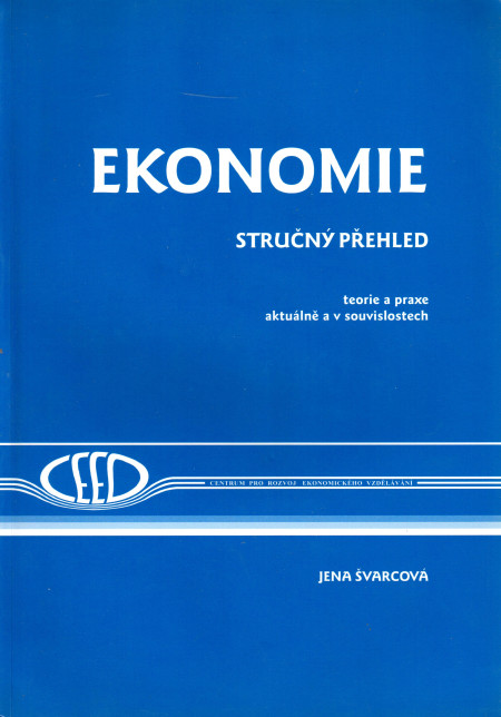 Ekonomie, stručný přehled : teorie a praxe aktuálně a v souvislostech