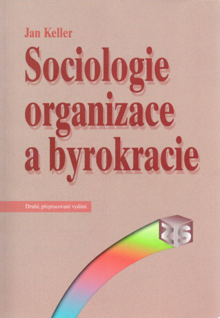 Sociologie organizace a byrokracie (2. vydání, 2007)
