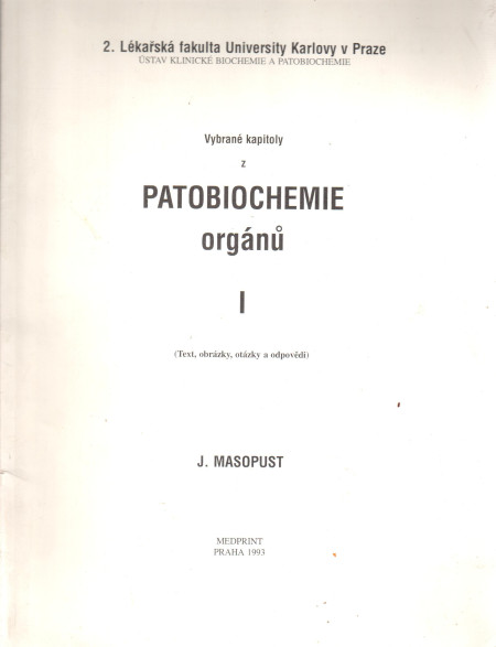 Vybrané kapitoly z patobiochemie orgánů I : text, obrázky, otázky a odpovědi (1993)