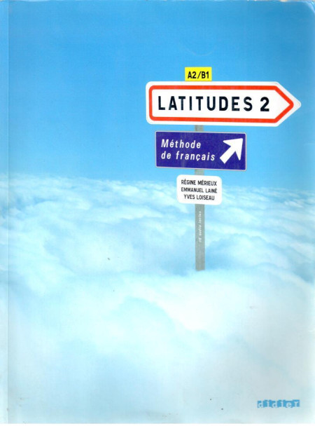Latitudes, méthode de français. A2, B1