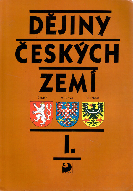 Dějiny českých zemí I. : od pravěku do poloviny 18. století.