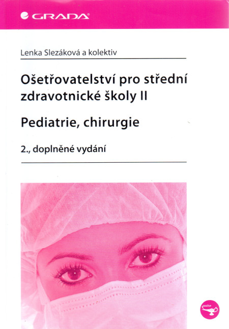 Ošetřovatelství pro střední zdravotnické školy II : pediatrie, chirurgie (2. vydání)