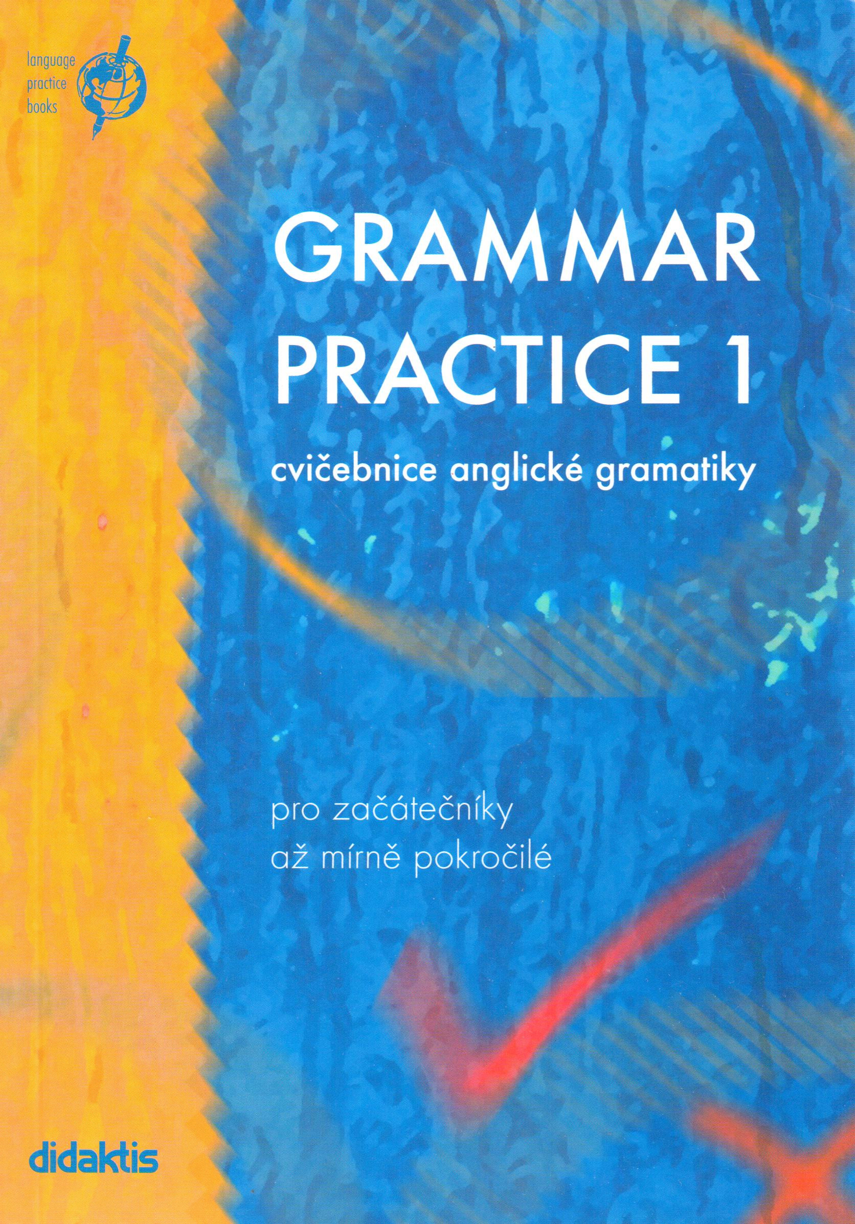 Grammar Practice 1 : cvičebnice anglické gramatiky (pro začátečníky až mírně pokročilé) - Náhled učebnice