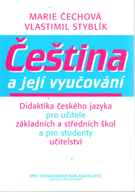 Čeština a její vyučování, didaktika českého jazyka pro učitele základních a středních škol a studenty učitelství