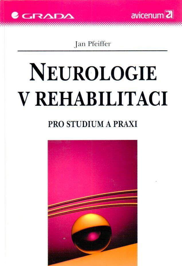 Neurologie v rehabilitaci : pro studium a praxi