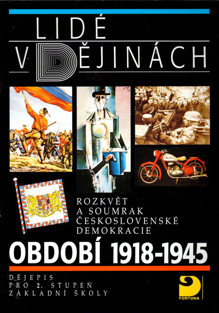 Období 1918-1945I : rozkvět a soumrak československé demokracie (dějepis pro 2. stupeň základní školy) (série Lidé v dějinách)