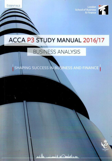 ACCA P3 Study Manual 2016/17 Business Analysis