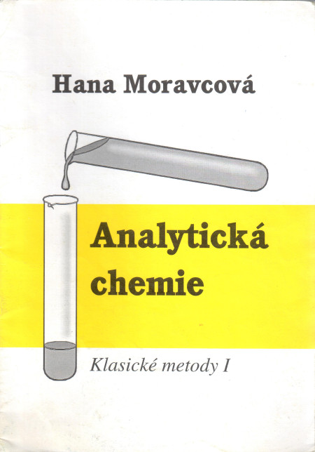 Analytická chemie : klasické metody I (studijní text pro SPŠCH) (1. vydání)