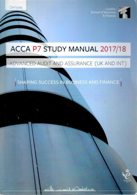 ACCA P7 Study Manual 2017/18 Advanced Audit and Assurance (UK & INT)