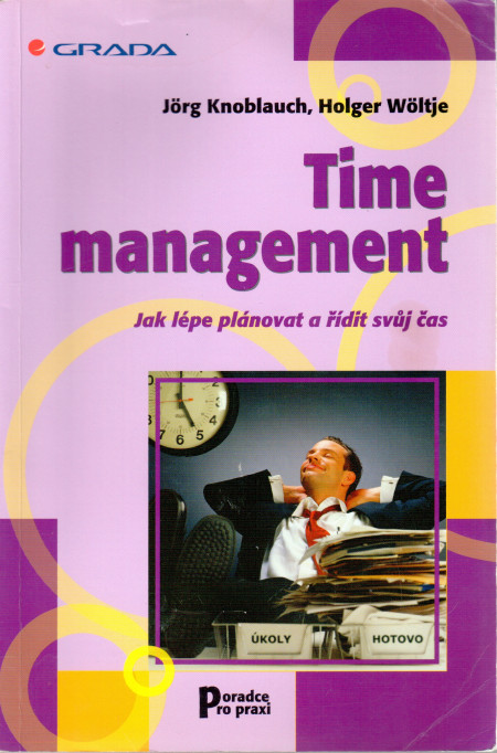 Time management : jak lépe plánovat a řídit svůj čas