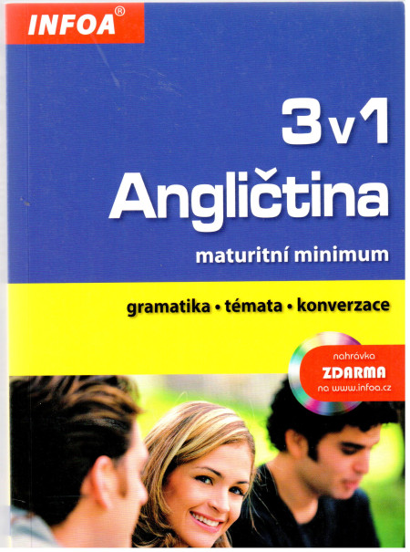 Angličtina 3 v 1: maturitní minimum (gramatika, témata, konverzace)