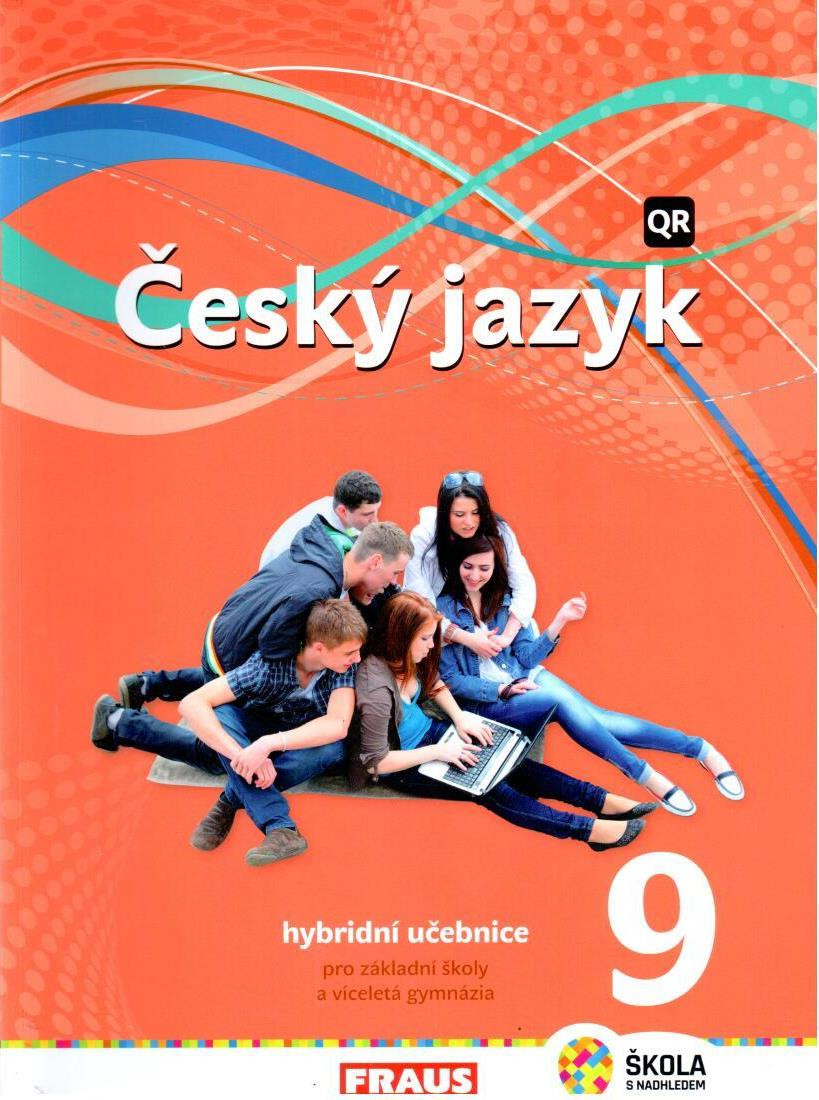 Český jazyk 9 pro ZŠ a víceletá gymnázia - Hybridní Učebnice