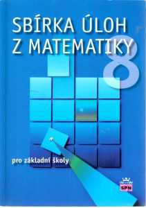 Sbírka úloh z matematiky 8 pro základní školy