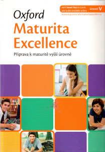 Oxford Maturita Excellence : příprava k maturitě vyšší úrovně