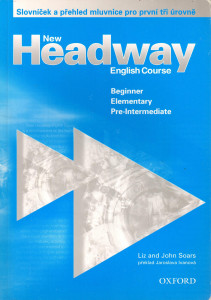 New Headway : Beginner, Elementary, Pre-intermediate slovníček a přehled mluvnice pro první tři úrovně