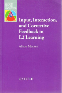 Input, Interaction, and Corrective Feedback in L2 Learning (Oxford Applied Linguistics)