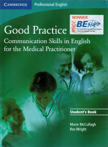 Good Practice : Student's Book (Communication Skills in English for the Medical Practitioner)