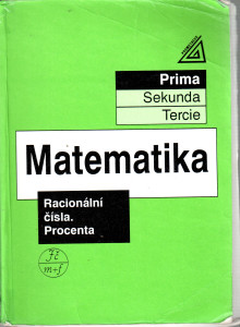 Matematika (prima-sekunda-tercie) : racionální čísla, procenta (matematika pro nižší ročníky víceletých gymnázií)
