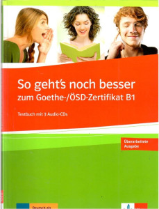 So geht´snoch besser zum Goethe-/ÖSD-Zertifikat B1 (+CD)