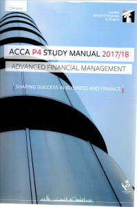 ACCA: P4 Advanced Financial Management Study Manual 2017/18
