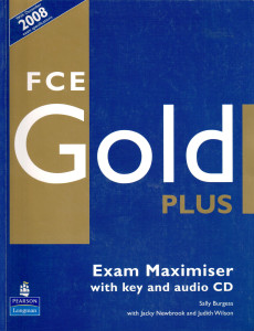 Gold Plus : FCE Exam Maximiser (+CD)