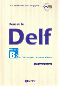 Réussir le Delf (B2) (+CD)