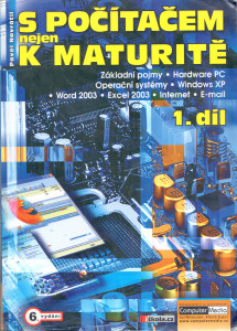 S počítačem nejen k maturitě (1. díl) (2006)