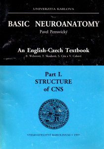 Basic Neuroanatomy (An English-Czech Textbook) : Structure of CNS (Part. I.)