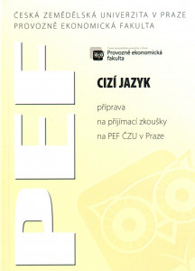 Cizí jazyk : příprava na příjimací zkoušky na PEF ČZU v Praze