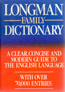 Longman Family Dictionary : A Clear, Concise and Modern Guide to the English Language with over 70.000 entries