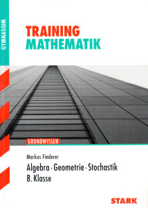 Training Mathematik : Algebra, Geometrie, Stochastik (8. Klasse)