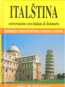 Italština : konverzace, turistický průvodce, gramatika, slovník