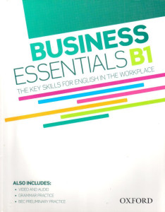 Business Essentials B1: the Key Skills for English in the Workplace