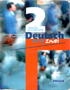 Deutsch eins, zwei 2 : němčina pro pokročilé